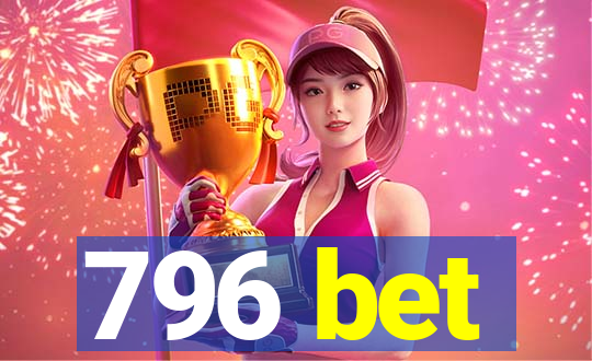 796 bet